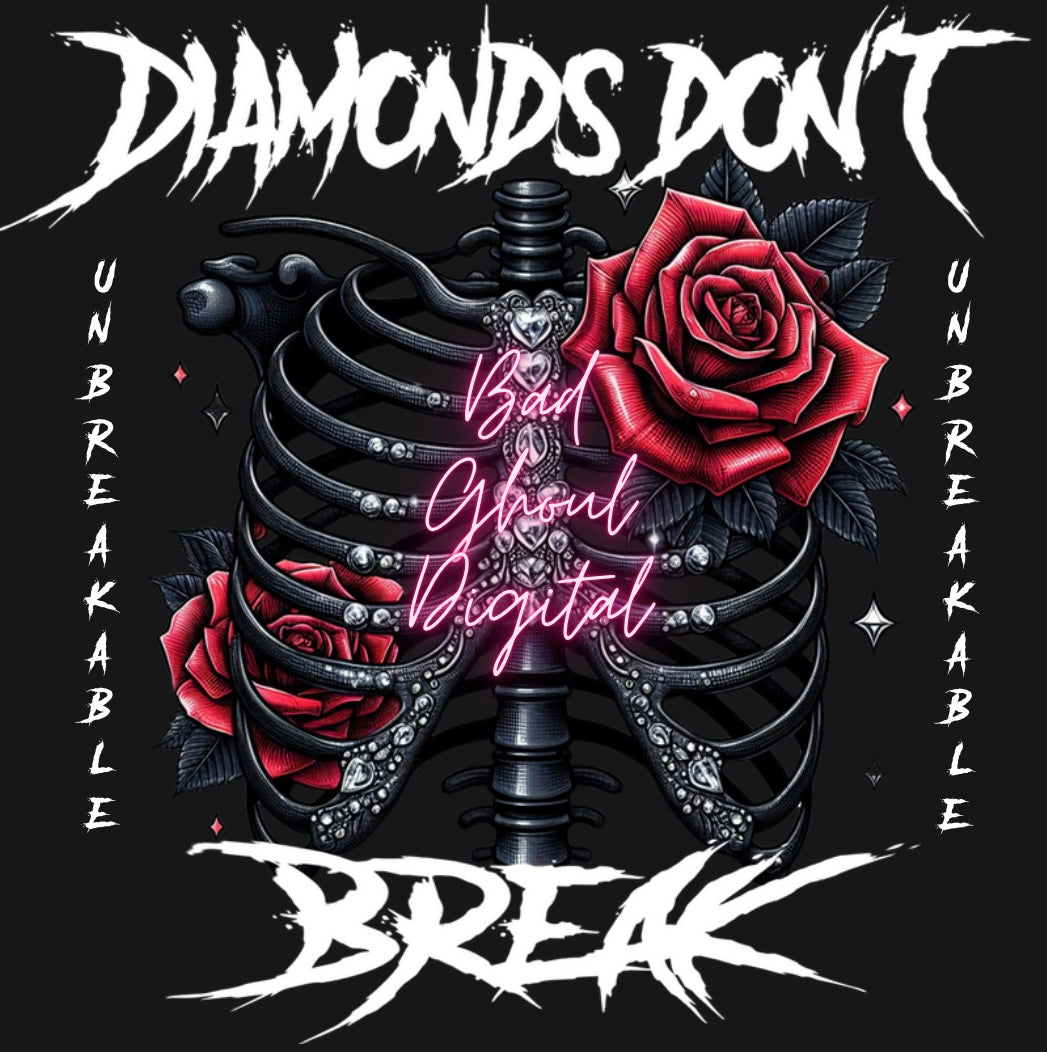 Diamonds Don’t Break PNG -DTF only