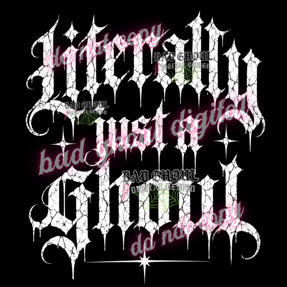 Literally just a Ghoul | PNG DOWNLOAD BLACK FAB ONLY
