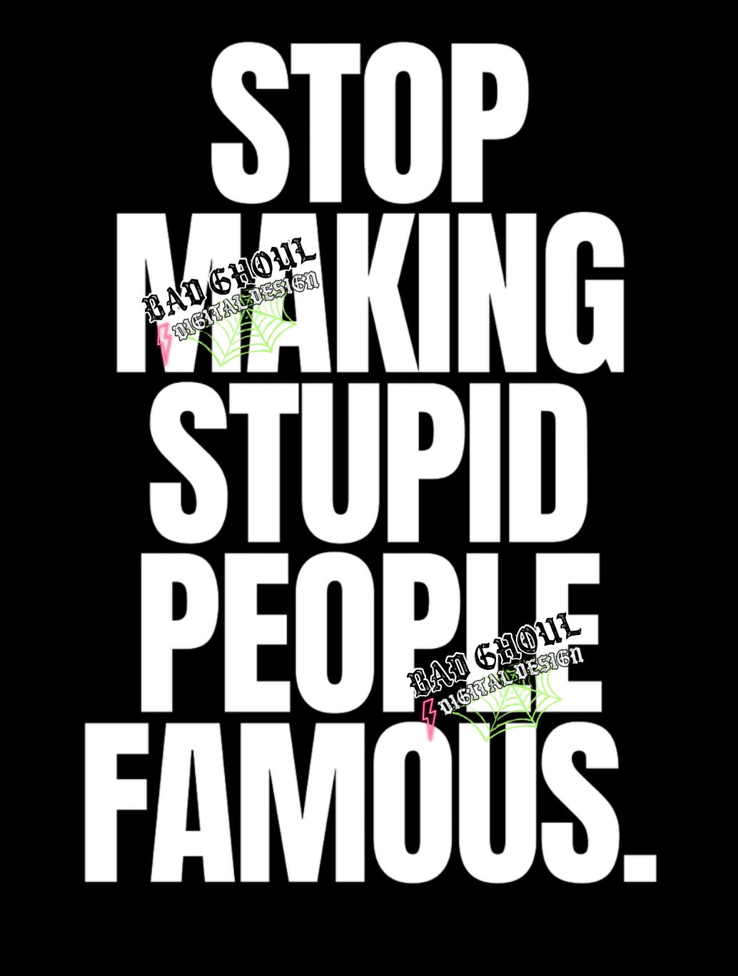 Stop Making Stupid People  2 files white and black PNG Download