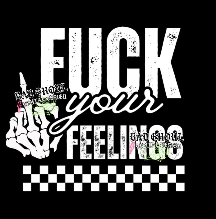 Fuck Your Feelings PNG Download