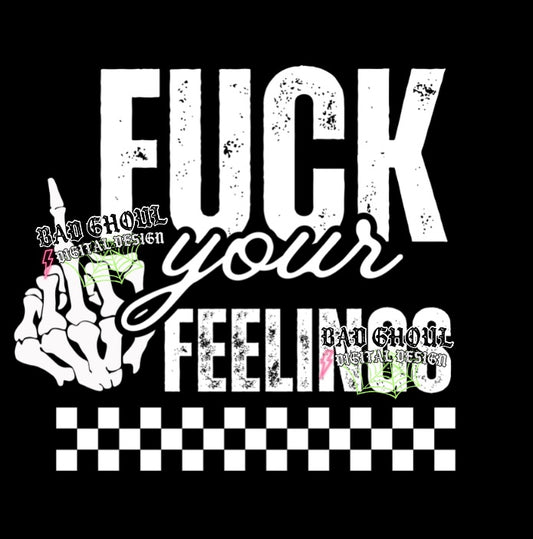 Fuck Your Feelings PNG Download