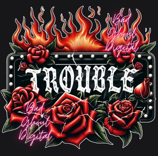 Trouble  PNG sub and DTF friendly