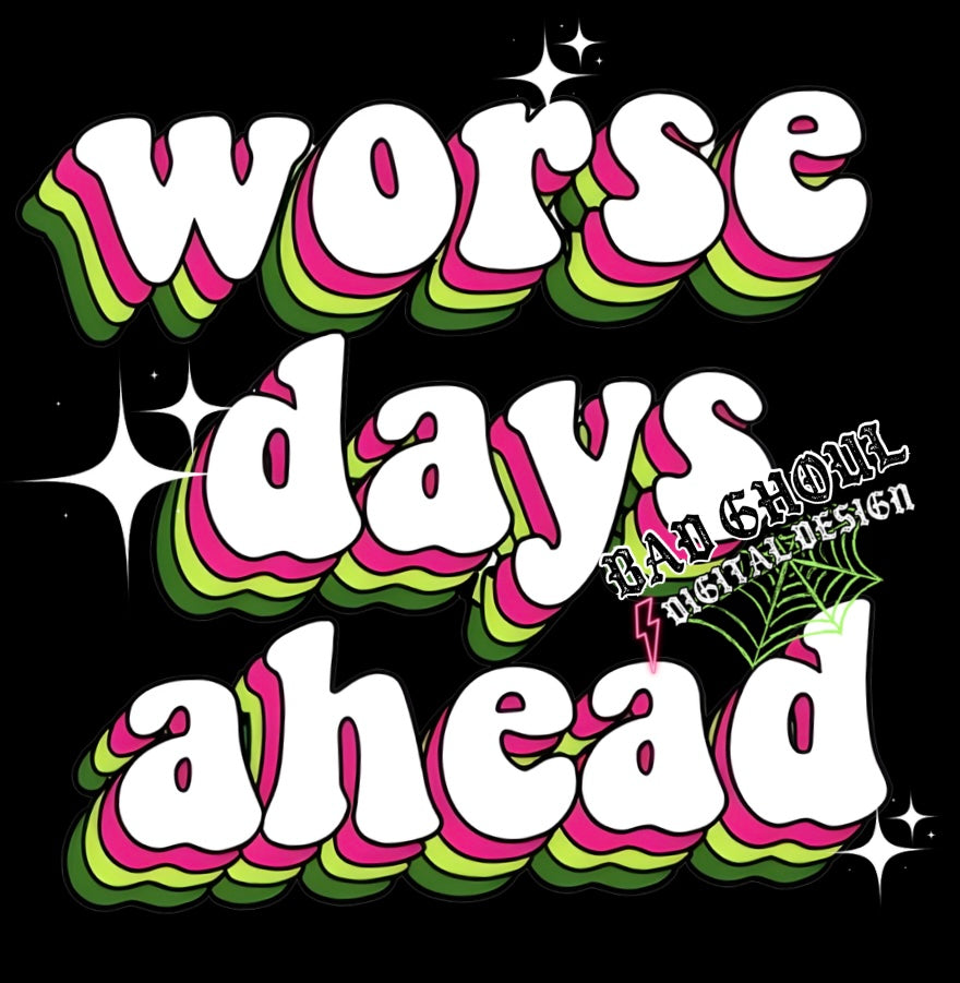 Worse Days Ahead PNG Download