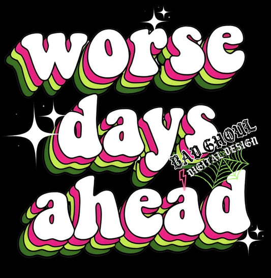 Worse Days Ahead PNG Download
