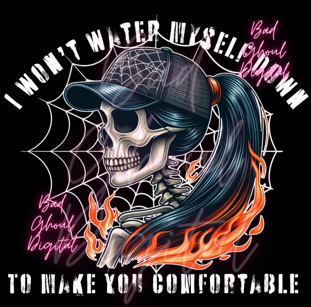 I Wont Water Myself Down Download PNG DTF & Sub Friendly 2 Files