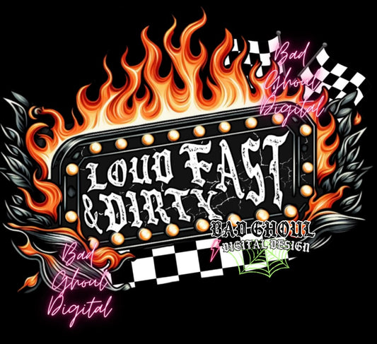 Loud Fast and Dirty PNG Download sub and DTF friendly