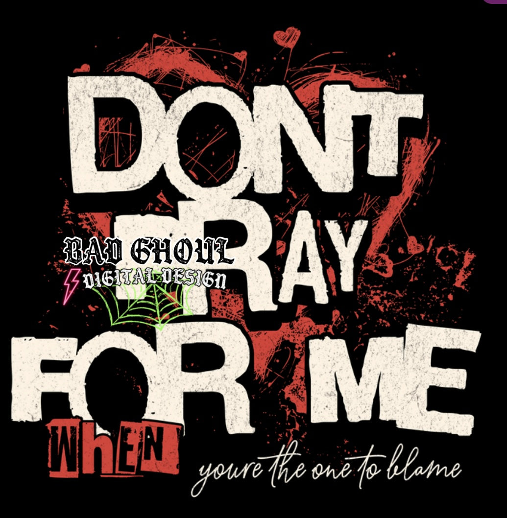 Dont Pray For Me PNG Download