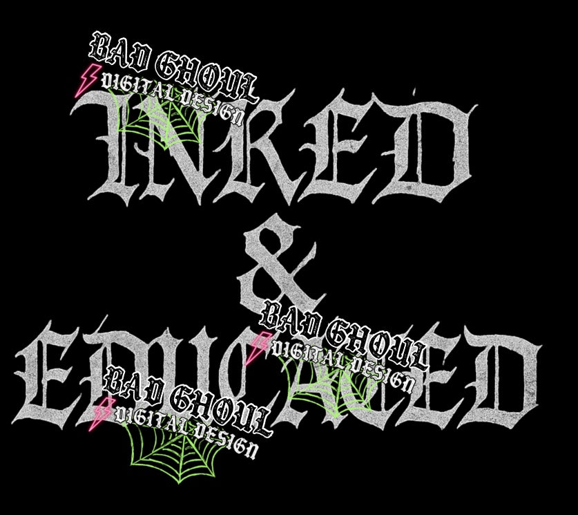 Inked & Educated PNG DOWNLOAD Black Fab Only