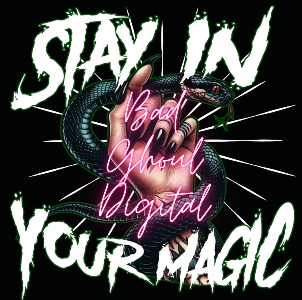 Stay in Your Magic Digital Download PNG best for DTF