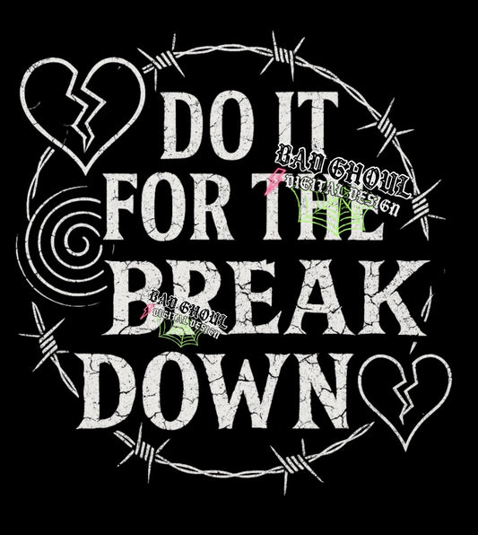 Do It For The Break Down PNG Download Black Fabric Only