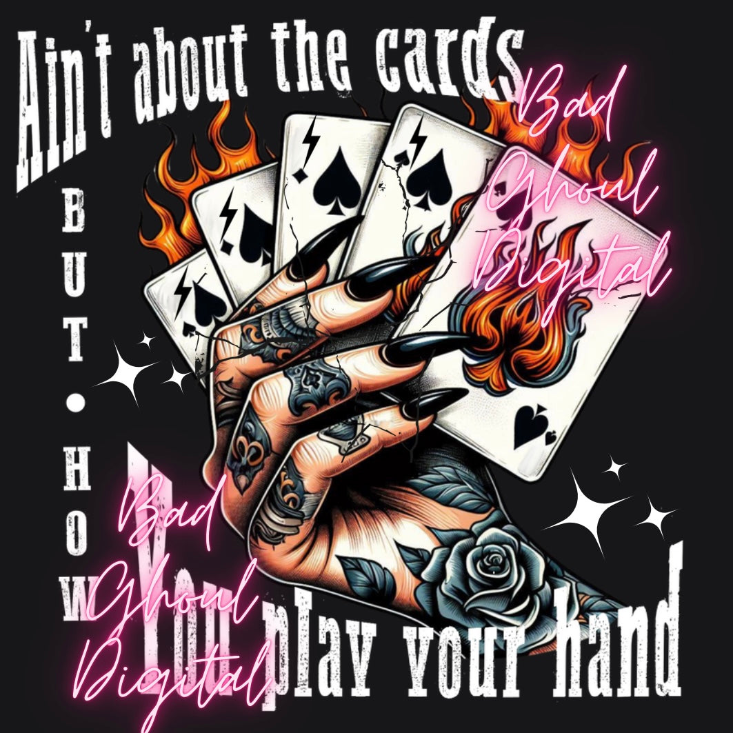 How you play your hand Download PNG sub and DTF friendly