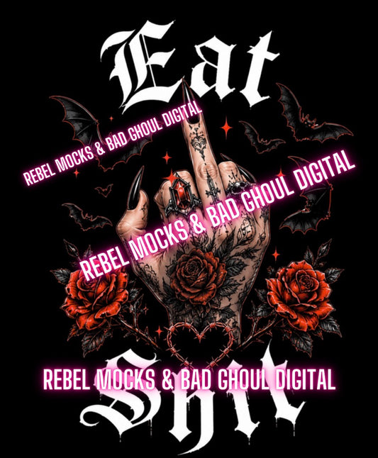 Eat Shit| PNG DOWNLOAD BLACK FAB ONLY