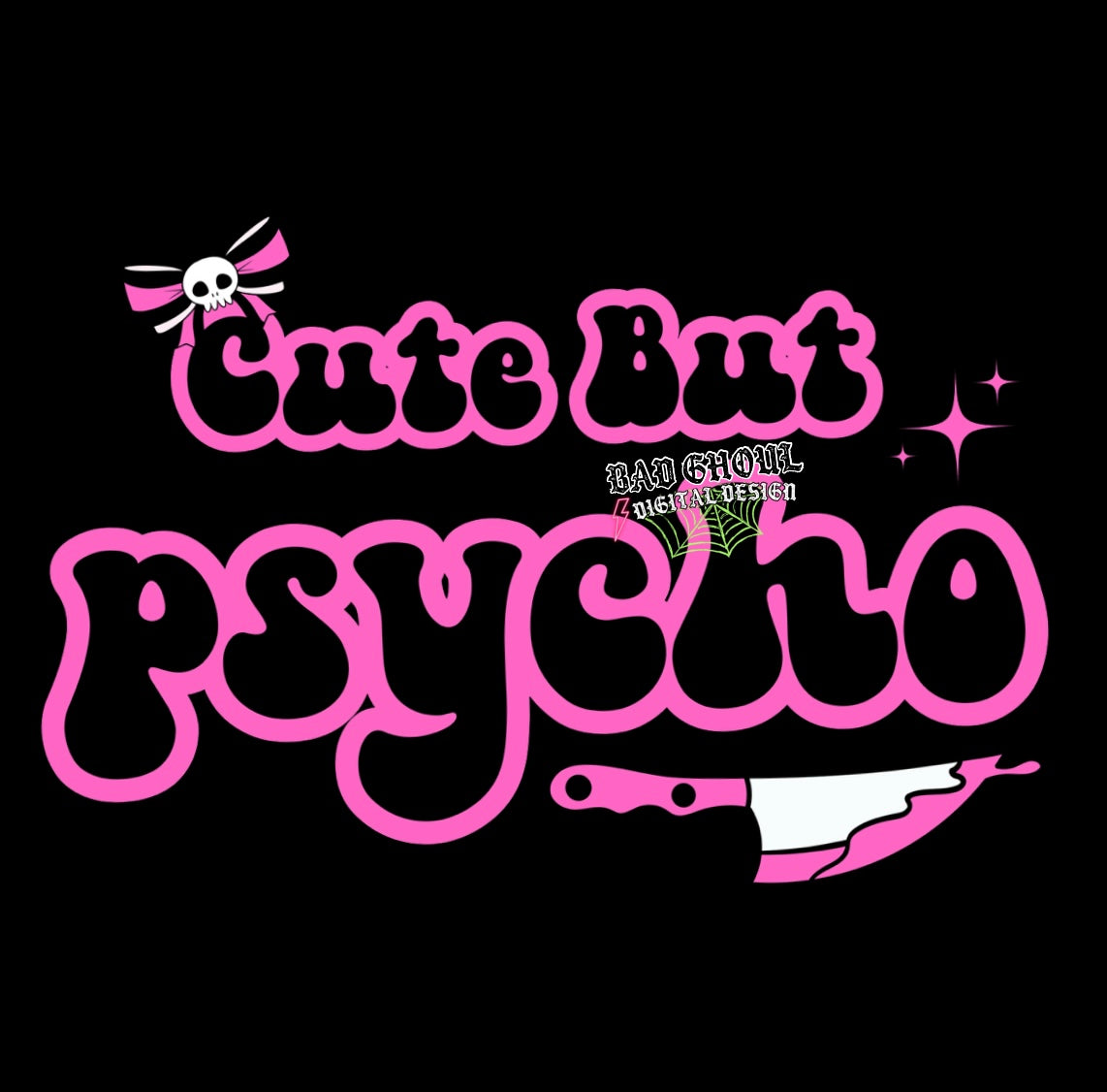 Cute But Psycho PNG Download – Rebel Mocks & Badghoul Digital