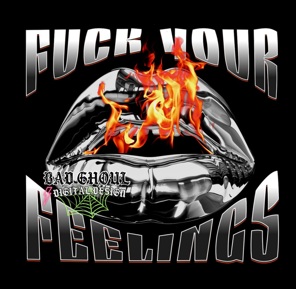 Fuck Your Feelings PNG Download