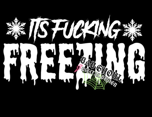 Its Fucking Freezing PNG Digital Download black and white