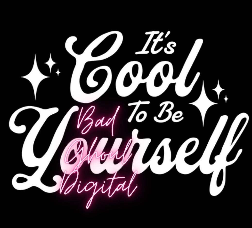 Its Cool To Be Yourself PNG Download