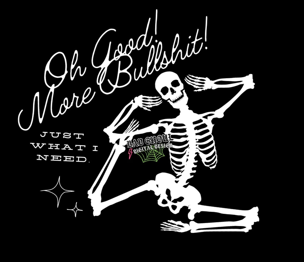 Oh Good More Bullshit PNG Download