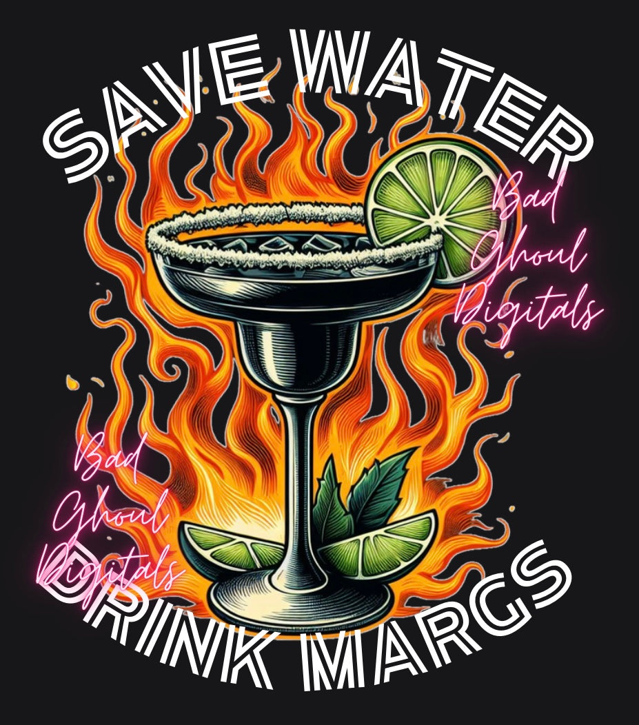 Save Water Drink Margs PNG Download Sub and DTF friendly