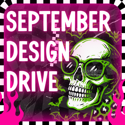 September 2025 Design Drive PNG Download *STORE CREDIT CAN NOT BE APPLIED*