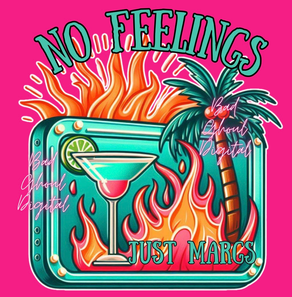 No Feelings Just Margs PNG Download dtf & sub friendly