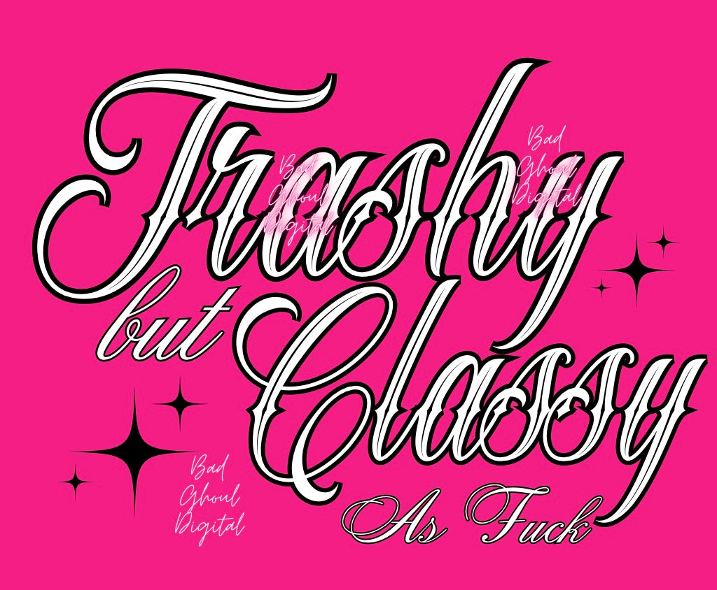 Trashy But Classy PNG Digital Download 2 Files