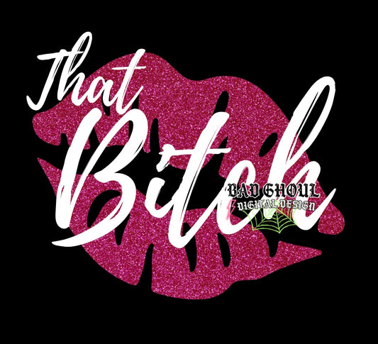 That Bitch Faux Glitter Lips 2 FIles Black & White PNG Download