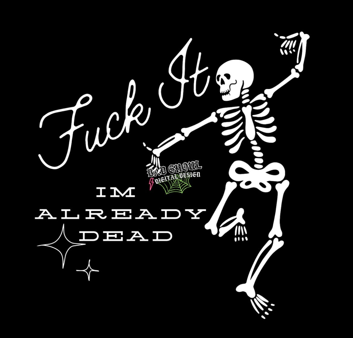 Fuck It Im Already Dead PNG Download