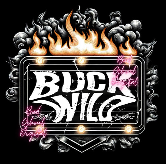 Buck Wild PNG download sub & DTF Friendly