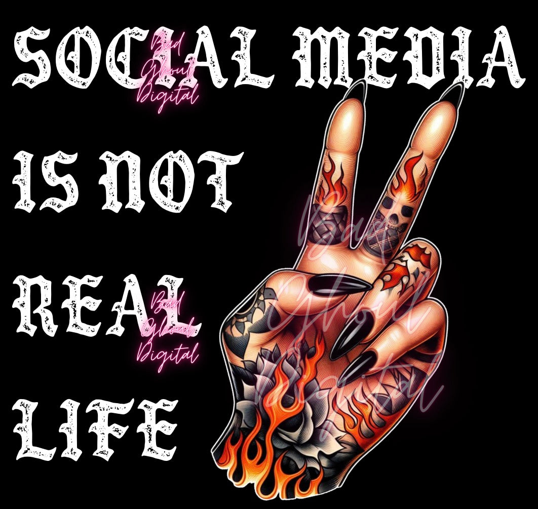 Social Media Is Not Real Life PNG download sub & DTF friendly