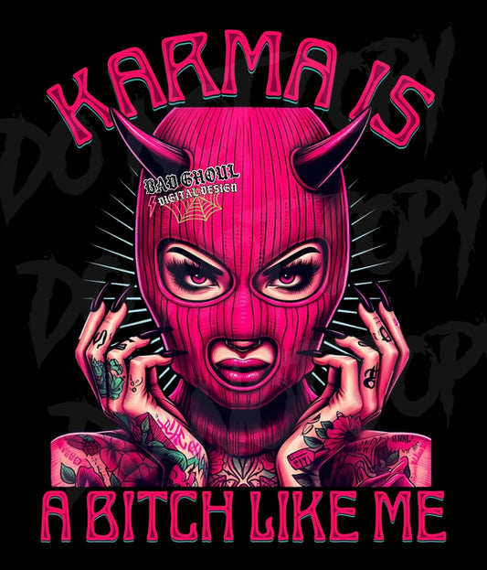 Karma Is A Bitch Like Me PNG Download