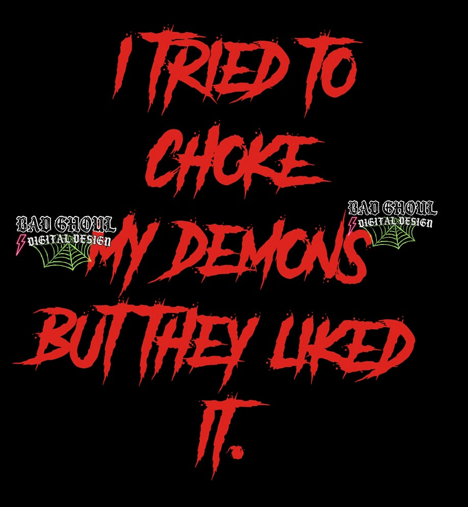 I tried to Choke My Demons PNG Download 3 files black red white
