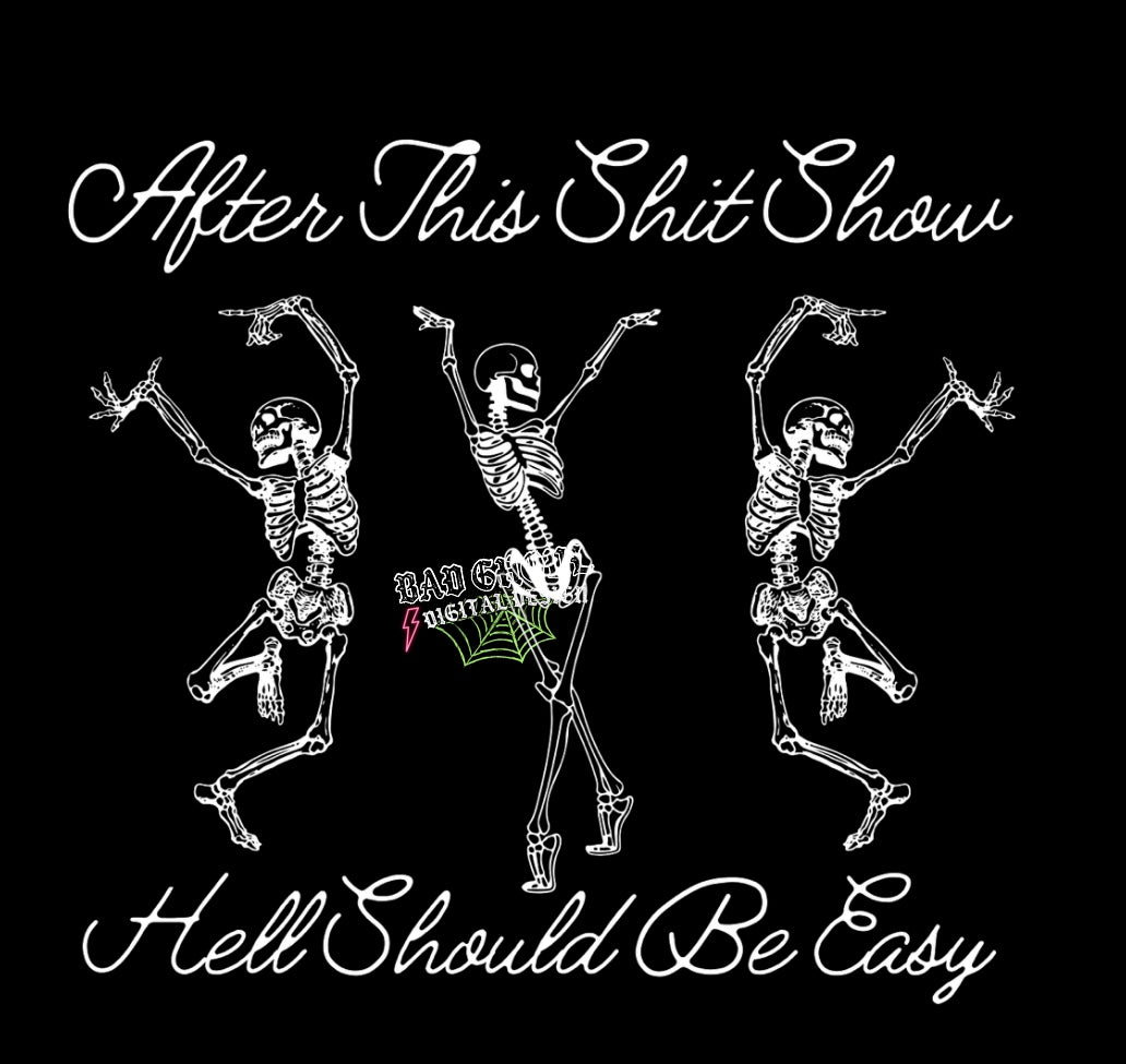 After This Shit Show Hell Should Be Easy PNG Download