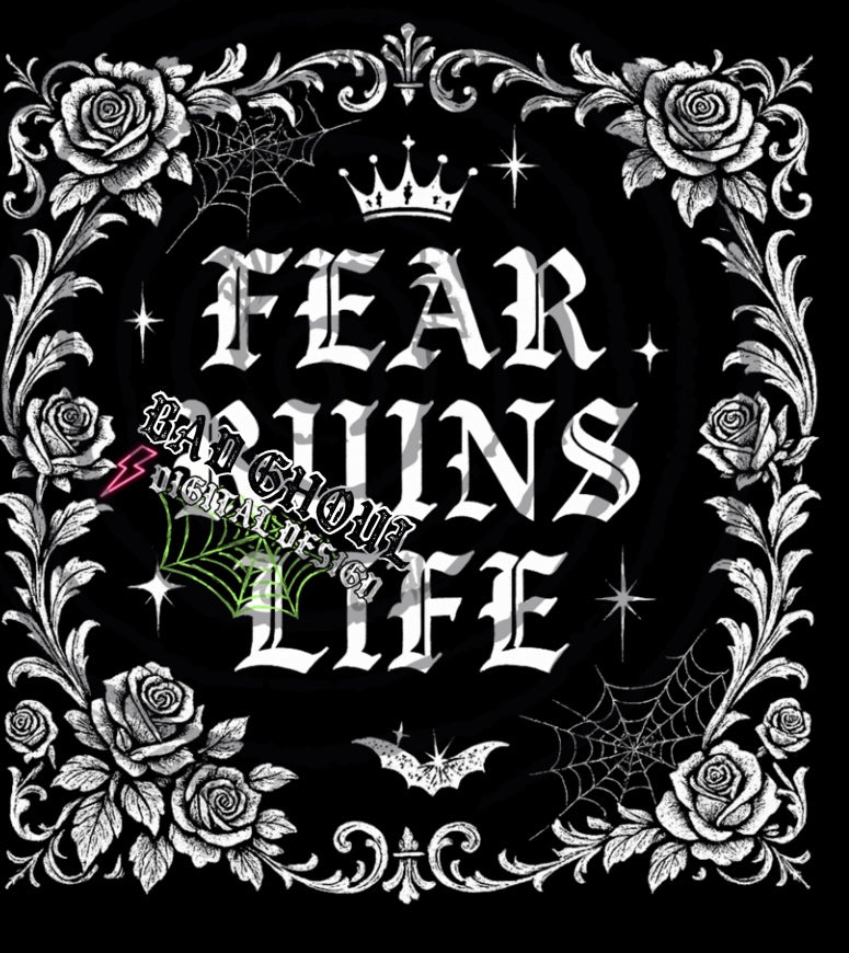 Fear Ruins Life PNG DOWNLOAD Black Fab Only