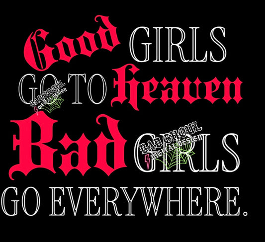 Bad Girls go Everywhere  png download