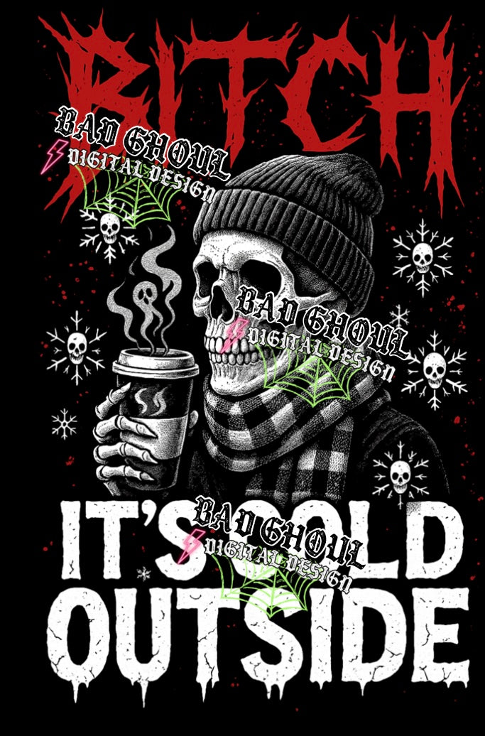 Bitch it’s cold outside PNG DOWNLOAD Black Fab