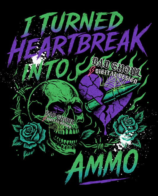 Heartbreak Into Ammo PNG Download BLACK fabric only
