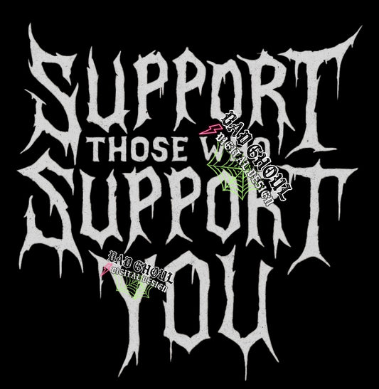 Support Those Who Support You PNG Download