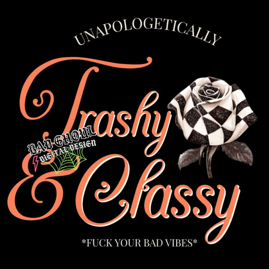 Unapologetically Trashy & CLassy PNG Download