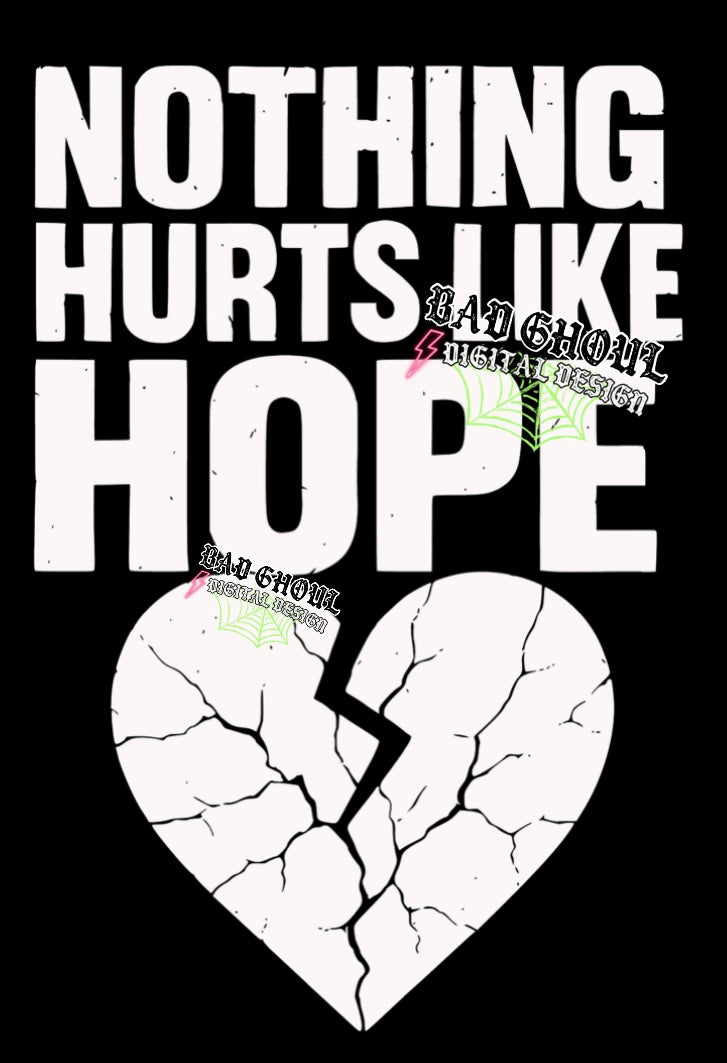 Nothing Hurts Like Hope PNG Download Black and White