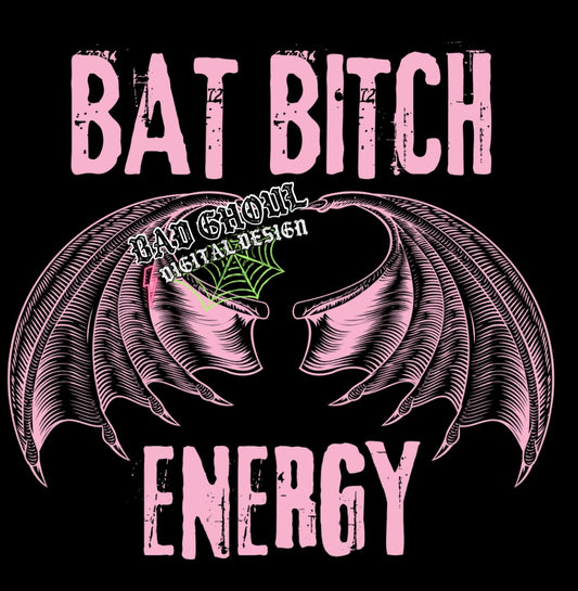 Bat Bitch Energy PNG Download
