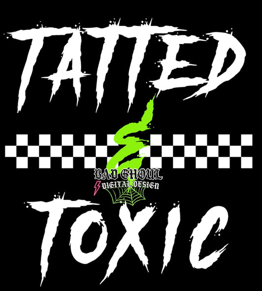 Tatted & Toxic PNG Download