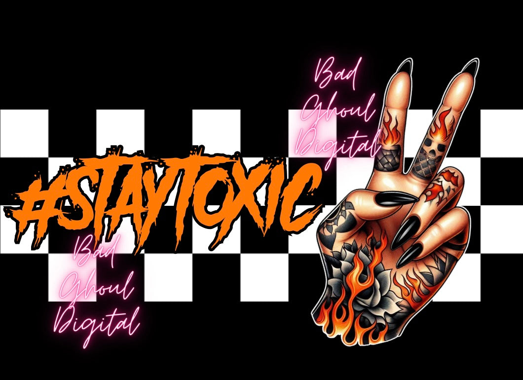 Stay Toxic PNG Download DTF & Sub Friendly – Rebel Mocks & Badghoul Digital