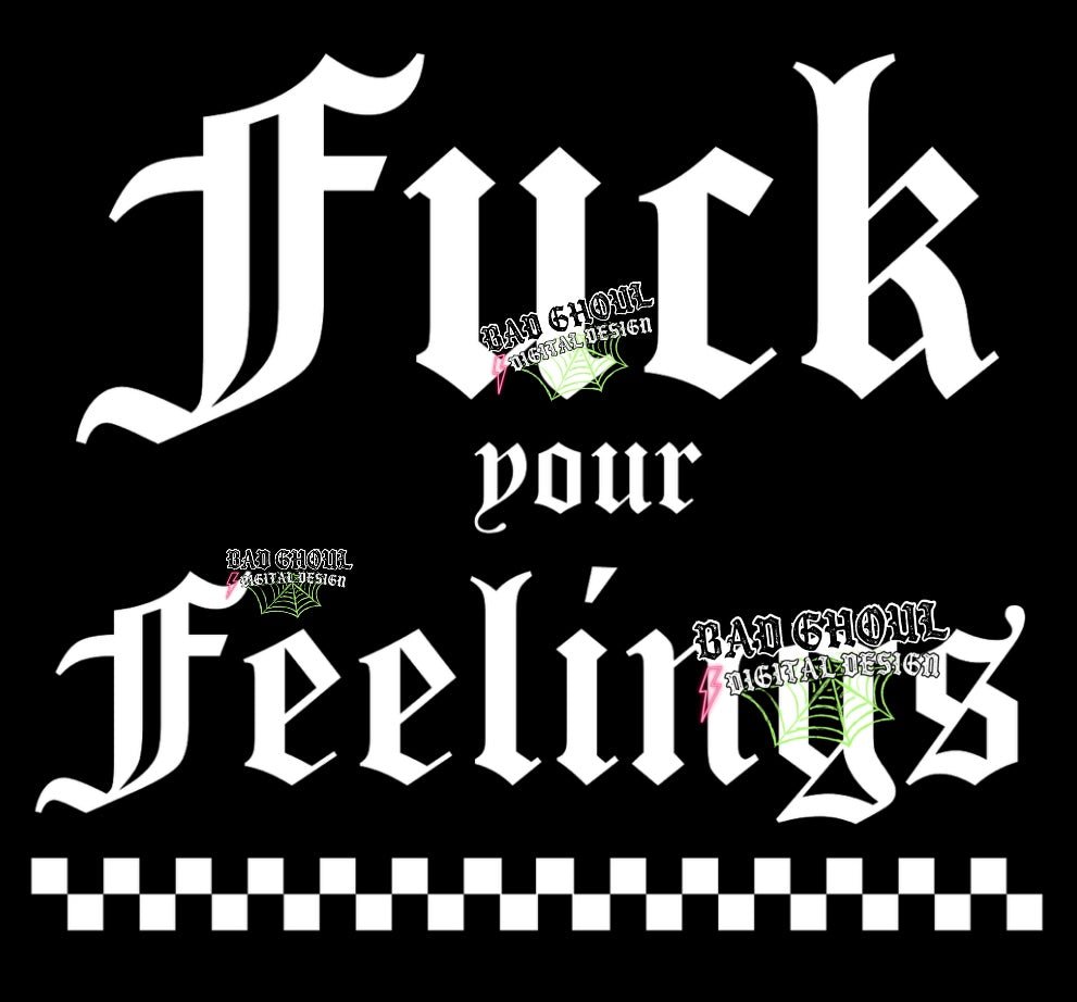 Fuck Your Feelings PNG Download