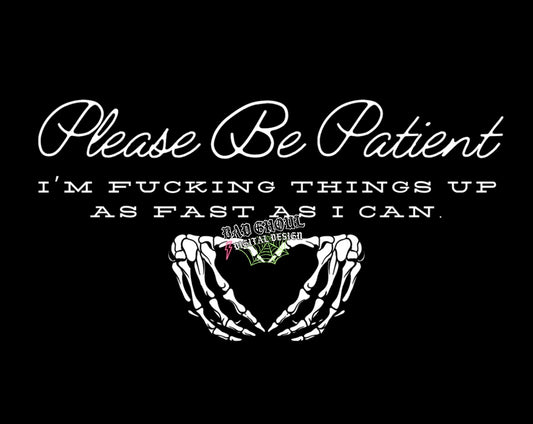 Please Be Patient PNG Download