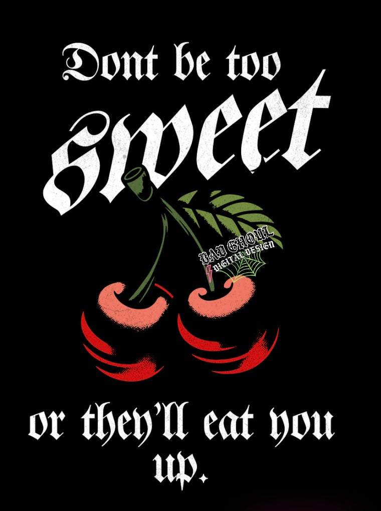 Dont Be Too Sweet Black and White PNG Download 2 Files