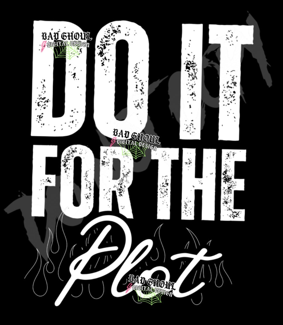 Do It For The Plot PNG Download