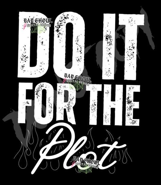 Do It For The Plot PNG Download