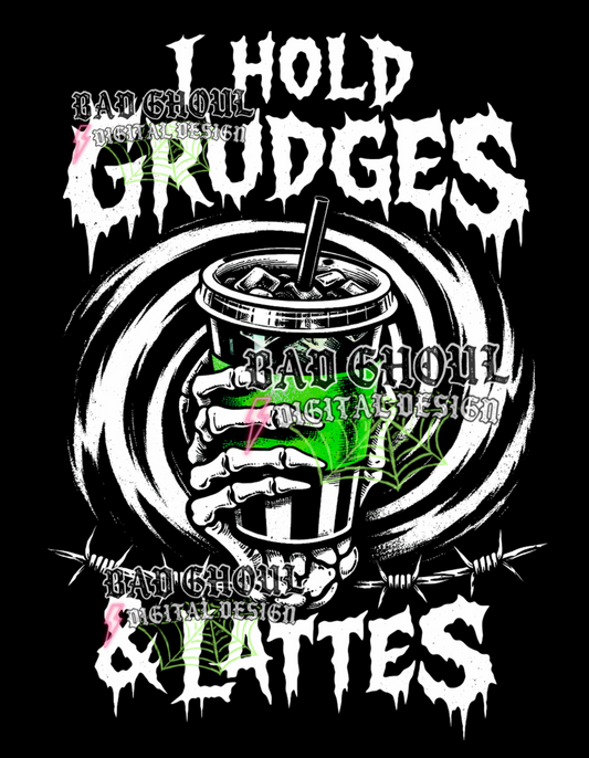 I hold grudges & lattes |  PNG DOWNLOAD BLACK FAB ONLY