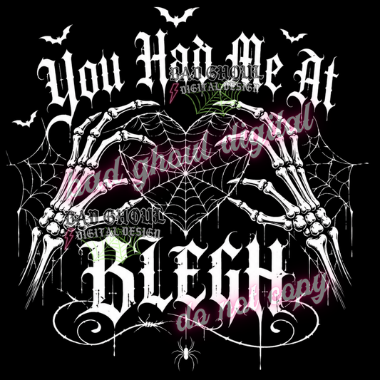 You had me at Blegh | PNG DOWNLOAD BLACK FAB ONLY