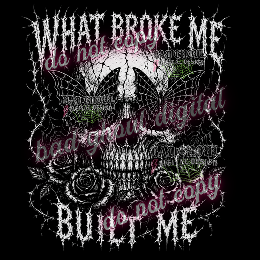 What broke me built me | PNG DOWNLOAD | Black Fabric Only